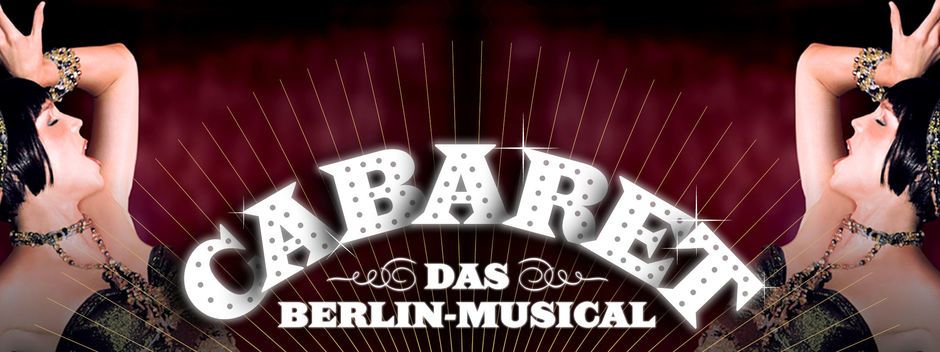 CABARET - Das Berlin-Musical im TIPI AM KANZLERAMT Berlin