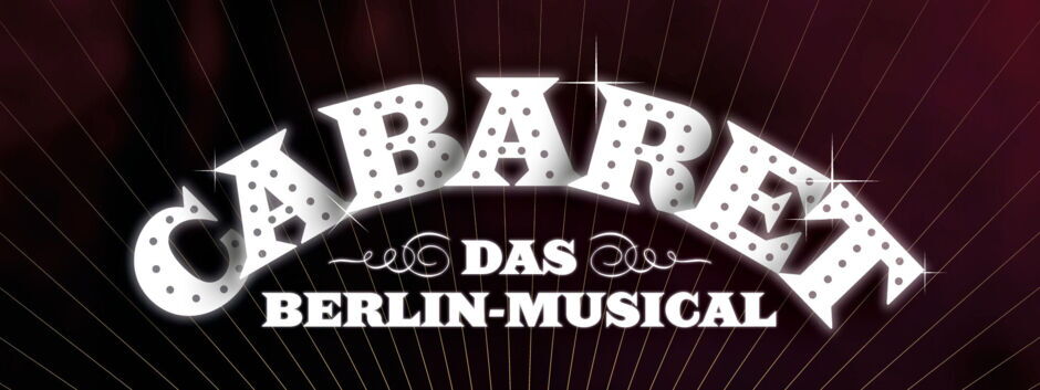 CABARET - Das Berlin-Musical im Berliner Theater Tipi am Kanzleramt
