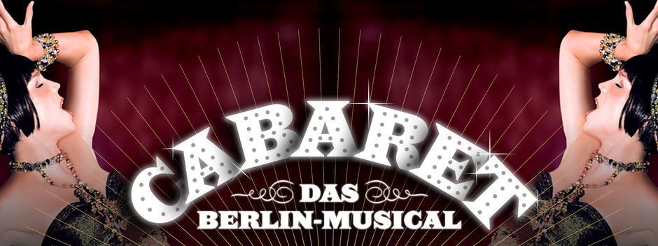 CABARET - Das Berlin-Musical im TIPI AM KANZLERAMT Berlin